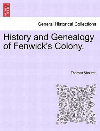 Knjiga History and Genealogy of Fenwick's Colony. Thomas Shourds