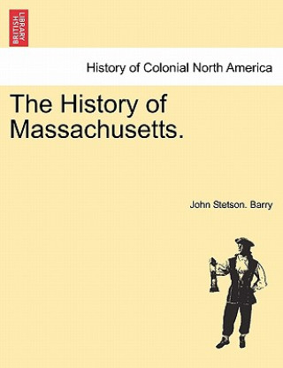 Knjiga History of Massachusetts. John Stetson Barry