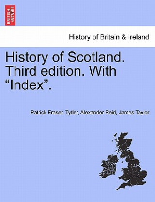 Book History of Scotland. Third Edition. with Index. James Taylor