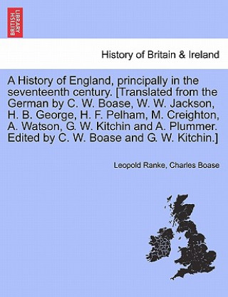 Könyv History of England, Principally in the Seventeenth Century. [Translated from the German by C. W. Boase, W. W. Jackson, H. B. George, H. F. Pelham, M. Charles Boase