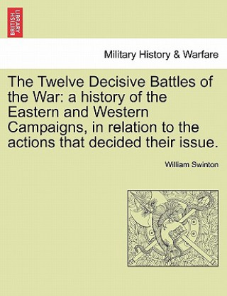 Carte Twelve Decisive Battles of the War William Swinton