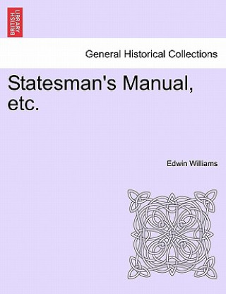 Kniha Statesman's Manual, Etc. Williams