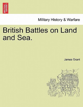 Carte British Battles on Land and Sea. James Grant
