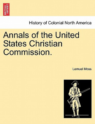 Carte Annals of the United States Christian Commission. Lemuel Moss