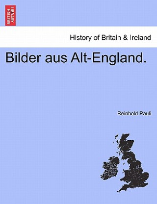 Книга Bilder Aus Alt-England. Reinhold Pauli