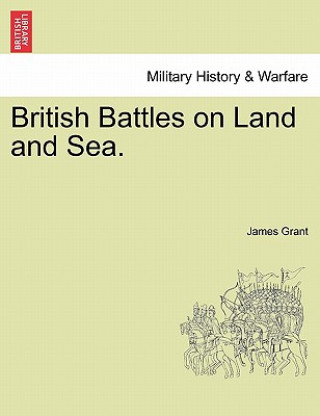 Książka British Battles on Land and Sea. James Grant