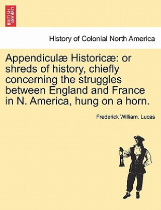 Knjiga Appendiculae Historicae Frederick William Lucas