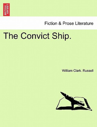Kniha Convict Ship. William Clark Russell