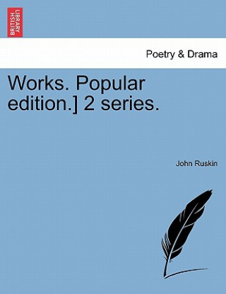 Knjiga Works. Popular Edition.] 2 Series. John Ruskin