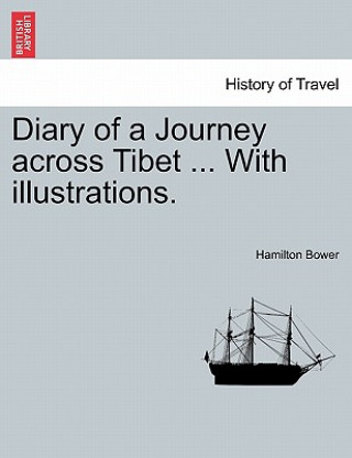 Książka Diary of a Journey Across Tibet ... with Illustrations. Hamilton Bower