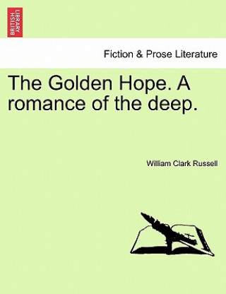 Livre Golden Hope. a Romance of the Deep. William Clark Russell