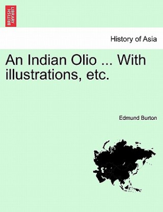 Livre Indian Olio ... with Illustrations, Etc. Edmund Burton