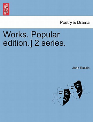 Książka Works. Popular Edition.] 2 Series. John Ruskin