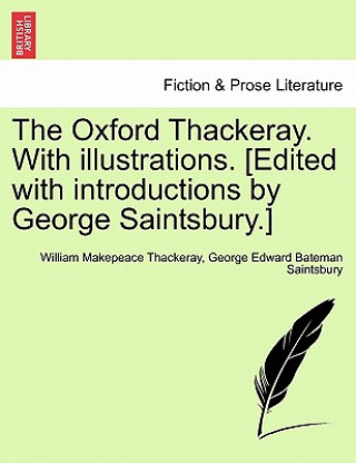 Carte Oxford Thackeray. with Illustrations. [Edited with Introductions by George Saintsbury.] George Saintsbury