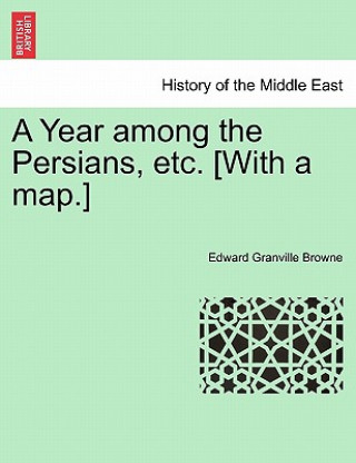 Carte Year among the Persians, etc. [With a map.] Edward Granville Browne