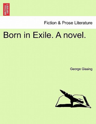 Carte Born in Exile. A novel. George Gissing