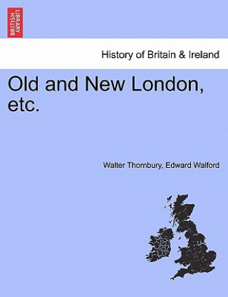 Carte Old and New London, Etc. Edward Walford