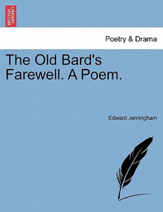 Kniha Old Bard's Farewell. a Poem. Edward Jerningham