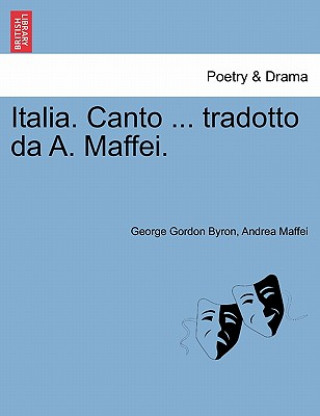 Knjiga Italia. Canto ... Tradotto Da A. Maffei. Andrea Maffei