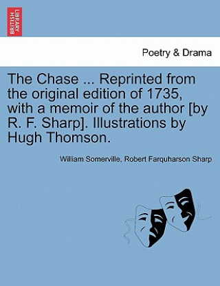 Книга Chase ... Reprinted from the Original Edition of 1735, with a Memoir of the Author [By R. F. Sharp]. Illustrations by Hugh Thomson. Robert Farquharson Sharp