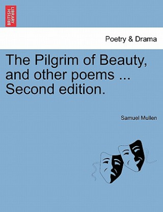 Carte Pilgrim of Beauty, and Other Poems ... Second Edition. Mullen