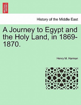Carte Journey to Egypt and the Holy Land, in 1869-1870. Henry M Harman