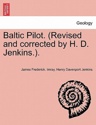 Könyv Baltic Pilot. (Revised and Corrected by H. D. Jenkins.). Henry Davenport Jenkins