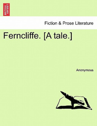 Kniha Ferncliffe. [A Tale.] Anonymous