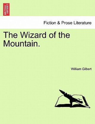 Carte Wizard of the Mountain. Vol. I. William Gilbert