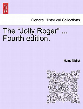 Knjiga "Jolly Roger" ... Fourth Edition. Hume Nisbet