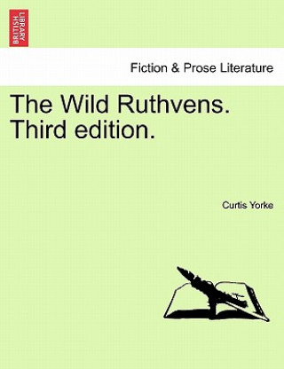 Книга Wild Ruthvens. Third Edition. Curtis Yorke