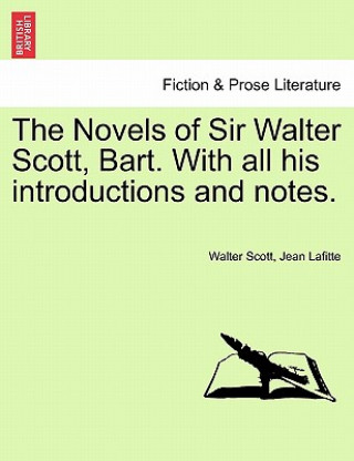 Knjiga Novels of Sir Walter Scott, Bart. with All His Introductions and Notes. Jean Lafitte