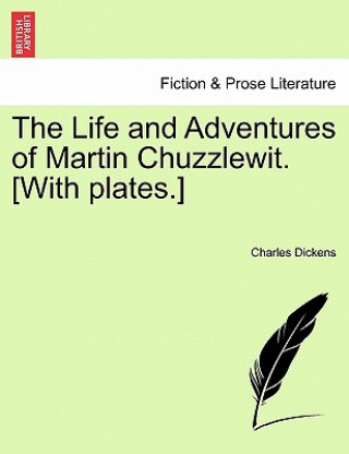Carte Life and Adventures of Martin Chuzzlewit. [With plates.] Charles Dickens