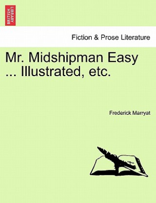 Knjiga Mr. Midshipman Easy ... Illustrated, Etc. Captain Frederick Marryat