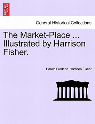 Knjiga Market-Place ... Illustrated by Harrison Fisher. Harrison Fisher