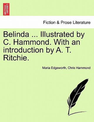 Kniha Belinda ... Illustrated by C. Hammond. With an introduction by A. T. Ritchie. Chris Hammond