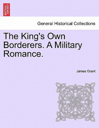 Książka King's Own Borderers. a Military Romance. James Grant