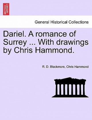 Książka Dariel. a Romance of Surrey ... with Drawings by Chris Hammond. Chris Hammond