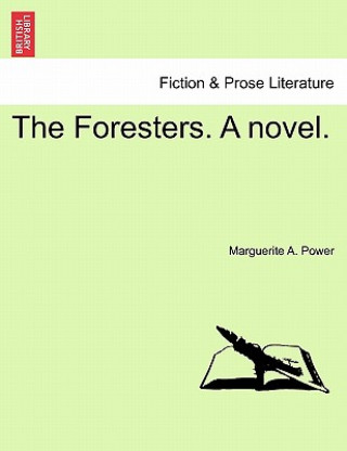 Boek Foresters. a Novel. Marguerite A Power