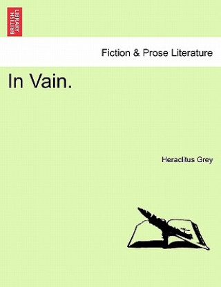 Libro In Vain. Heraclitus Grey