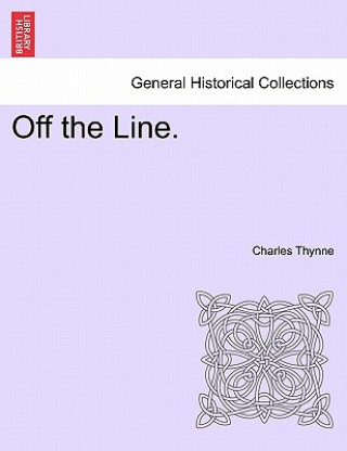 Knjiga Off the Line. Charles Thynne