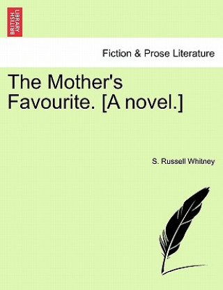 Kniha Mother's Favourite. [A Novel.] S Russell Whitney