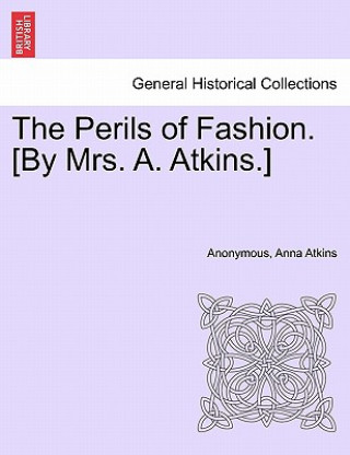Carte Perils of Fashion. [By Mrs. A. Atkins.] Anna Atkins