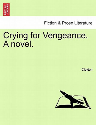Kniha Crying for Vengeance. a Novel. Clayton