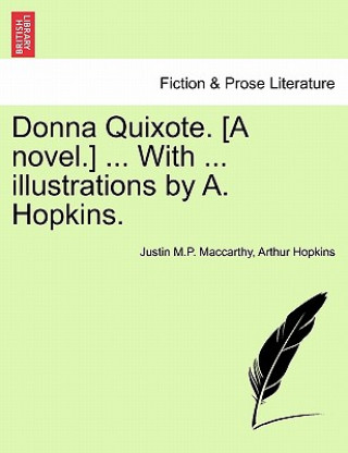 Book Donna Quixote. [A Novel.] ... with ... Illustrations by A. Hopkins. Vol. I Arthur Hopkins