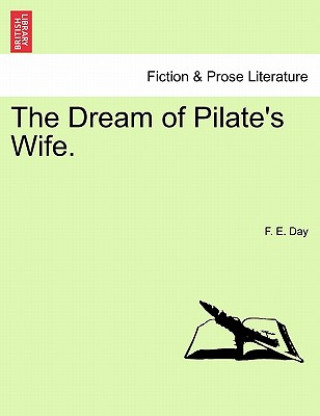 Buch Dream of Pilate's Wife. F E Day