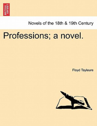 Kniha Professions; A Novel. Floyd Tayleure