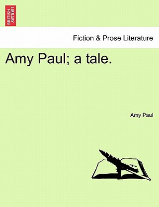 Knjiga Amy Paul; A Tale. Amy Paul