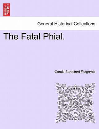 Knjiga Fatal Phial. Gerald Beresford Fitzgerald