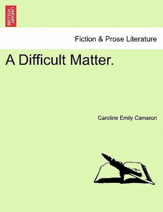 Kniha Difficult Matter. Caroline Emily Cameron
